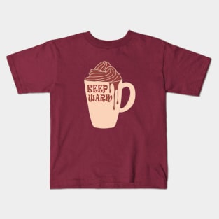 Keep Warm And Drink Hot Chocolate Kids T-Shirt